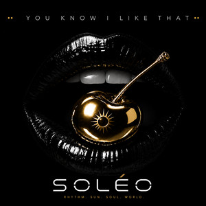 YOU KNOW I LIKE THAT — SOLÉO cover art
